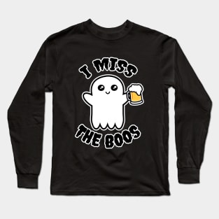 I Miss The Boos Long Sleeve T-Shirt